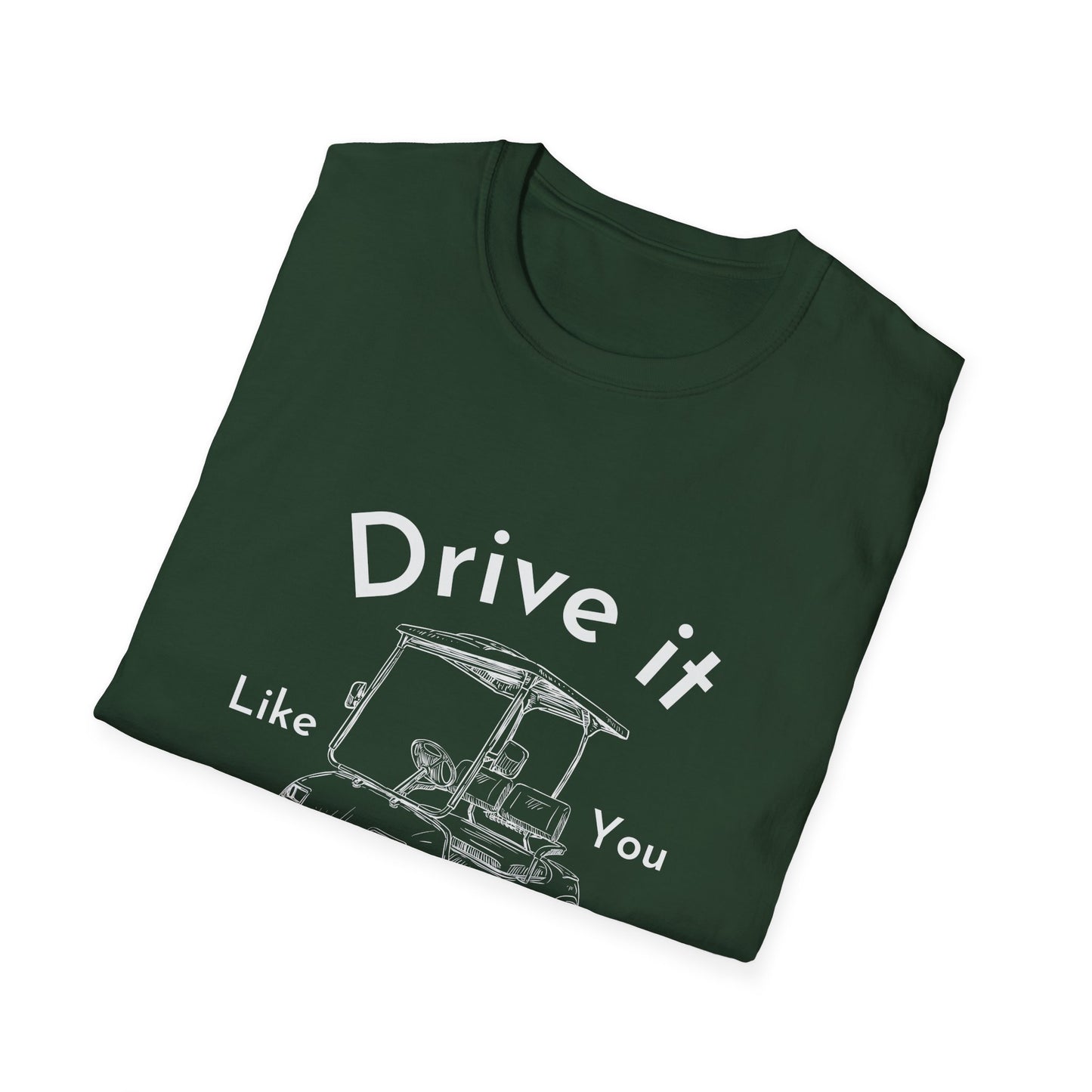 'Drive it Like You Stole It' Unisex Tee