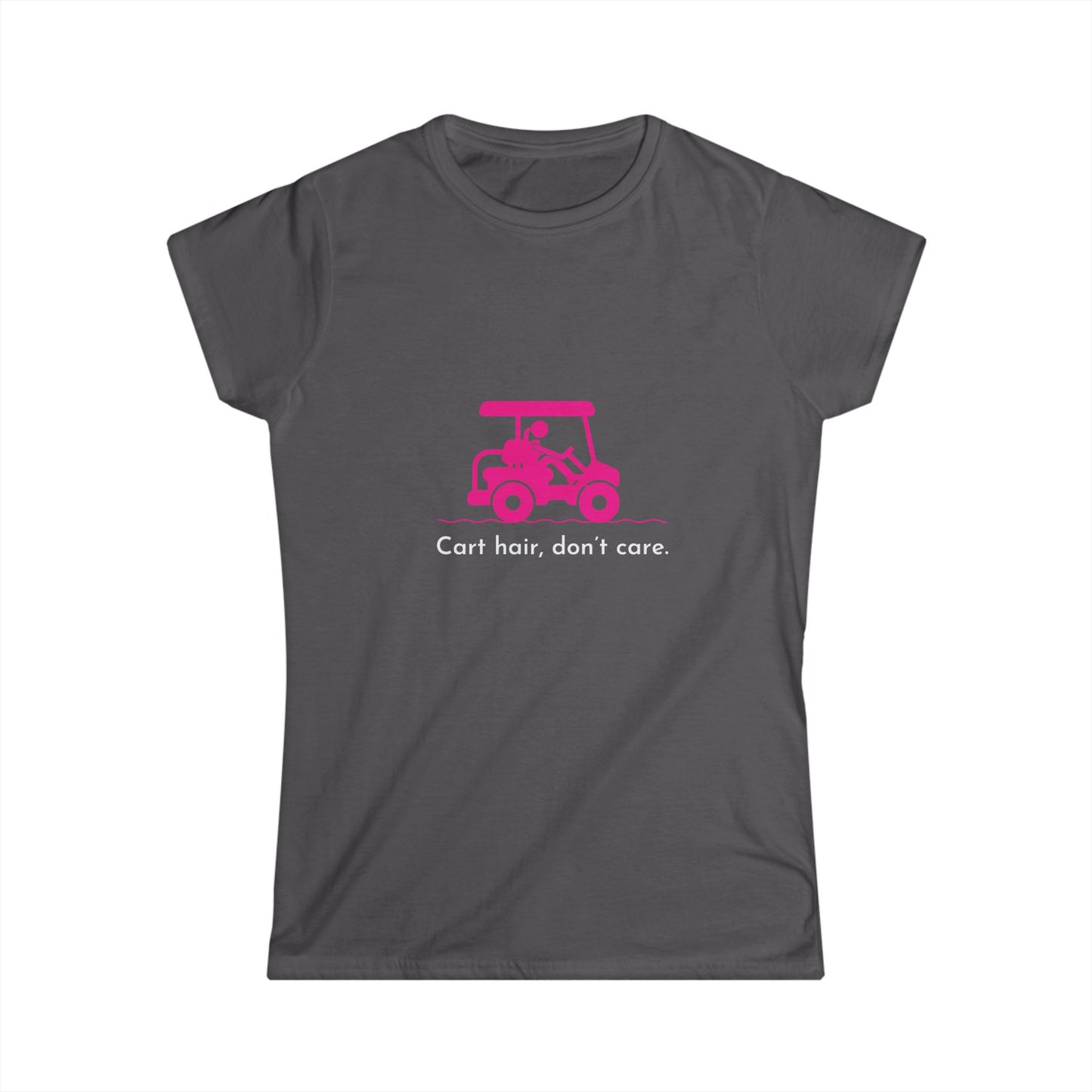 Cart Hair, Don't Care Womens Soft Tee