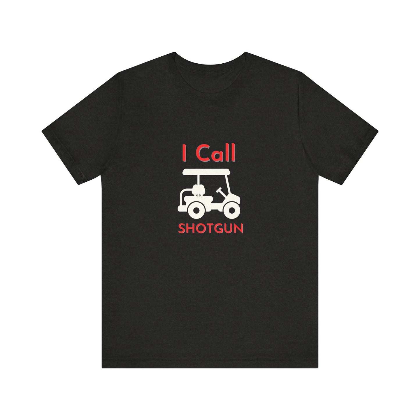 I Got Shotgun Unisex Jersey Tee - Perfect for Road Trips & Golf Cart Adventures