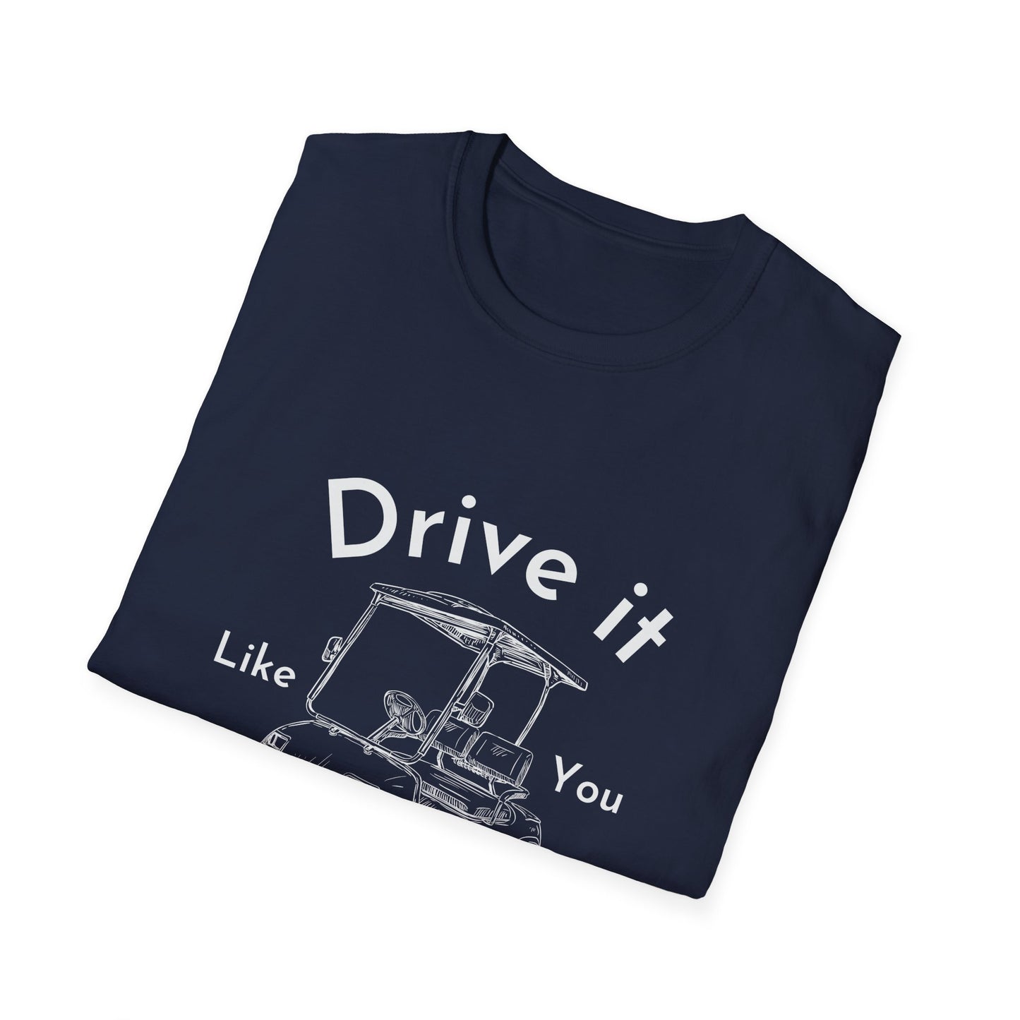 'Drive it Like You Stole It' Unisex Tee