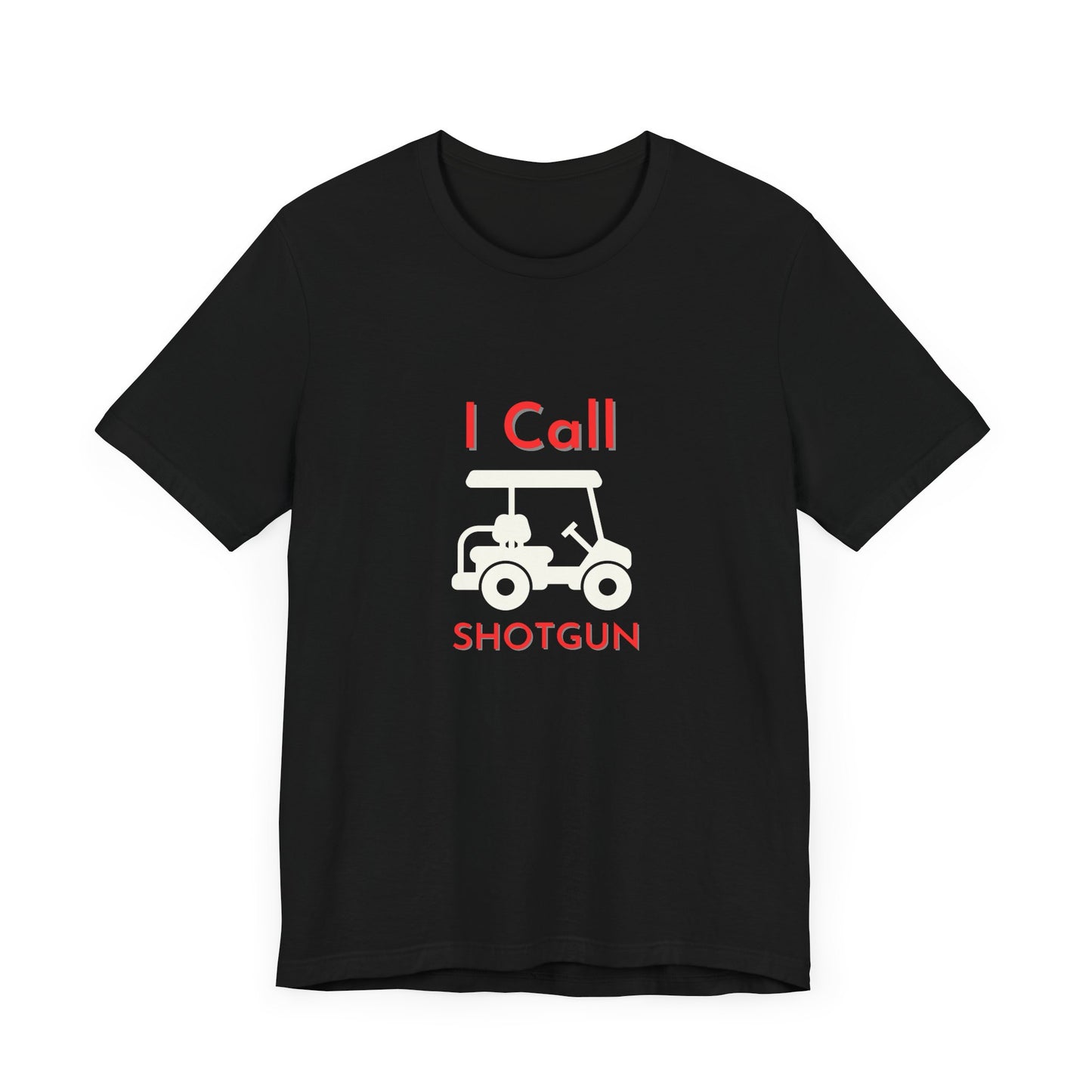 I Got Shotgun Unisex Jersey Tee - Perfect for Road Trips & Golf Cart Adventures
