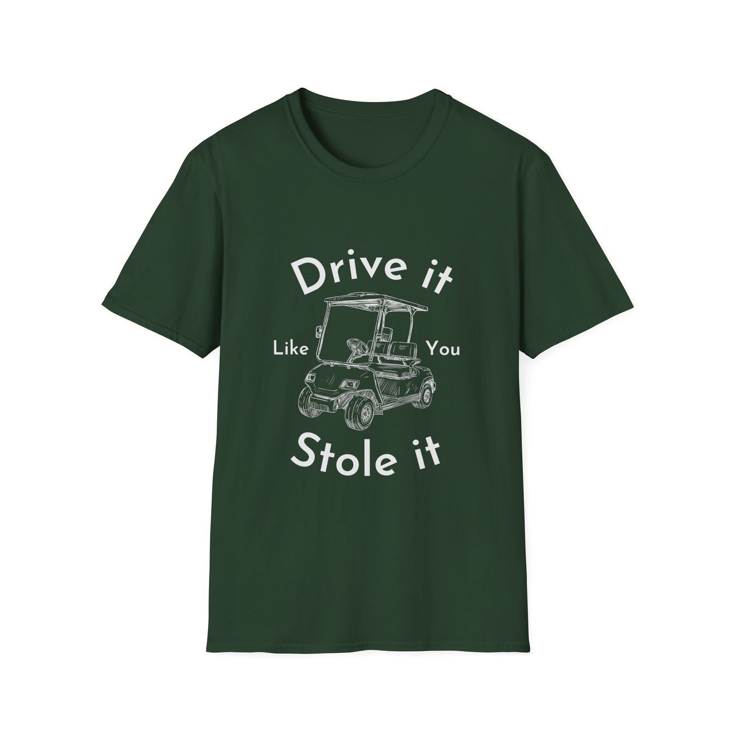 'Drive it Like You Stole It' Unisex Tee