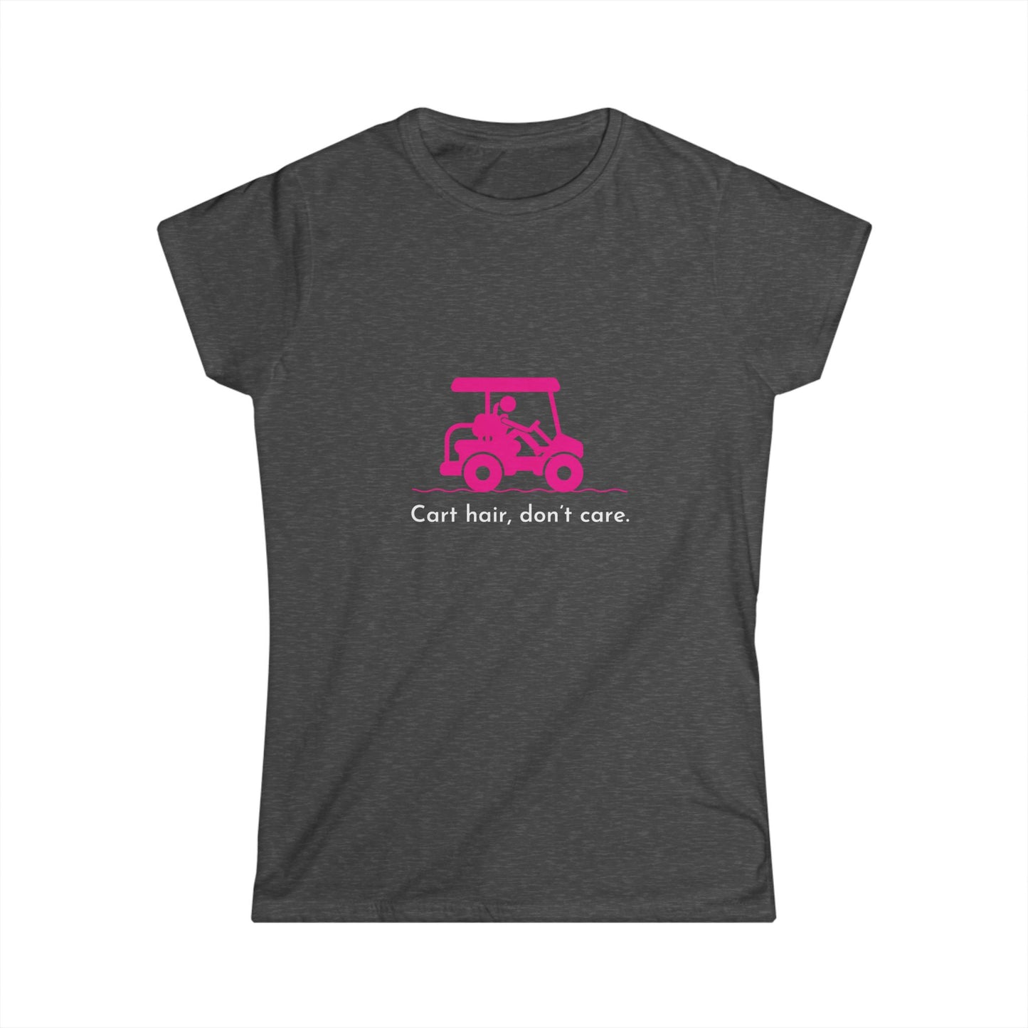Cart Hair, Don't Care Womens Soft Tee