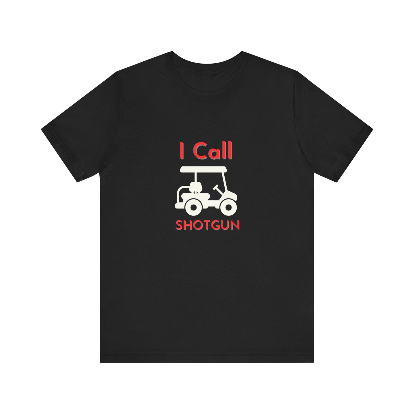 I Got Shotgun Unisex Jersey Tee - Perfect for Road Trips & Golf Cart Adventures