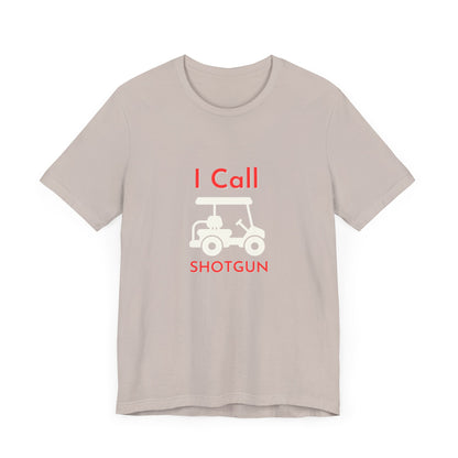 I Got Shotgun Unisex Jersey Tee - Perfect for Road Trips & Golf Cart Adventures