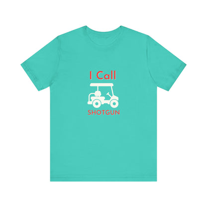 I Got Shotgun Unisex Jersey Tee - Perfect for Road Trips & Golf Cart Adventures