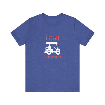I Got Shotgun Unisex Jersey Tee - Perfect for Road Trips & Golf Cart Adventures