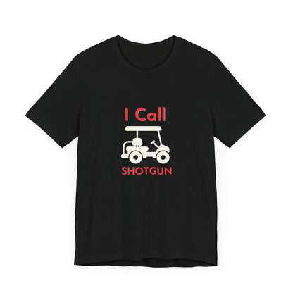 I Got Shotgun Unisex Jersey Tee - Perfect for Road Trips & Golf Cart Adventures