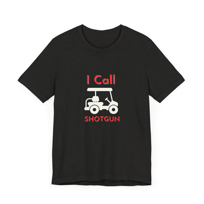 I Got Shotgun Unisex Jersey Tee - Perfect for Road Trips & Golf Cart Adventures
