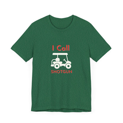 I Got Shotgun Unisex Jersey Tee - Perfect for Road Trips & Golf Cart Adventures