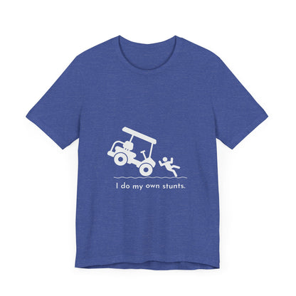 I Do My Own Stunts Soft Tee