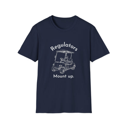 Regulators Mount Up - Unisex T-Shirt
