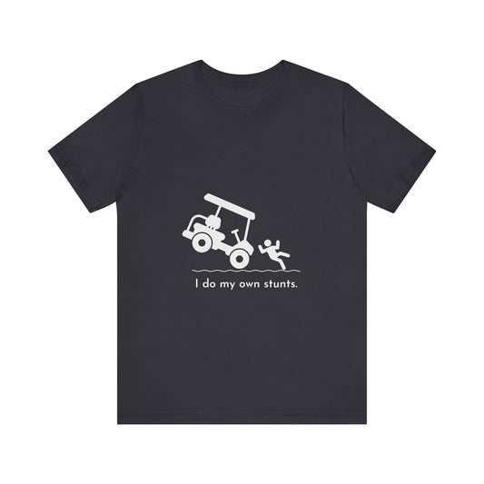 I Do My Own Stunts Soft Tee