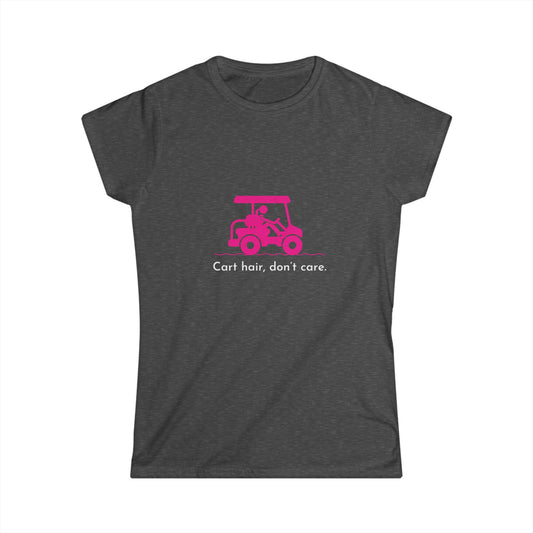 Cart Hair, Don't Care Womens Soft Tee