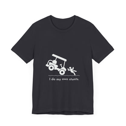 I Do My Own Stunts Soft Tee